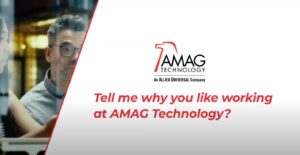 Tell me why you like working at AMAG Technology?