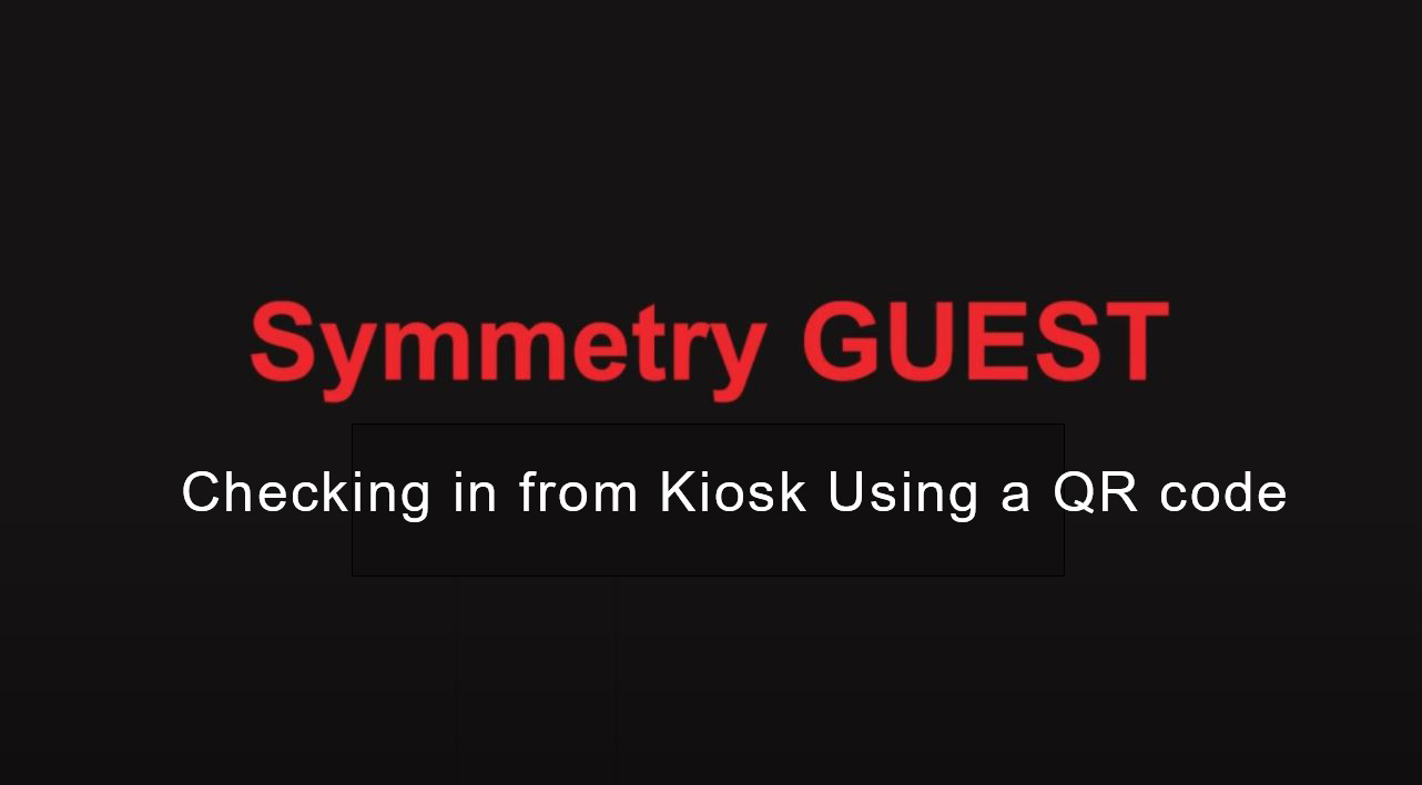 AMAG Technology Symmetry GUEST – Checking in from Kiosk Using a QR code