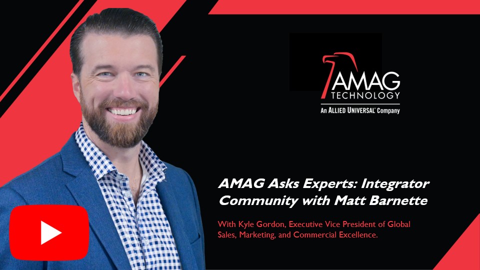 AMAG Asks Experts: Integrator Community with Matt Barnette