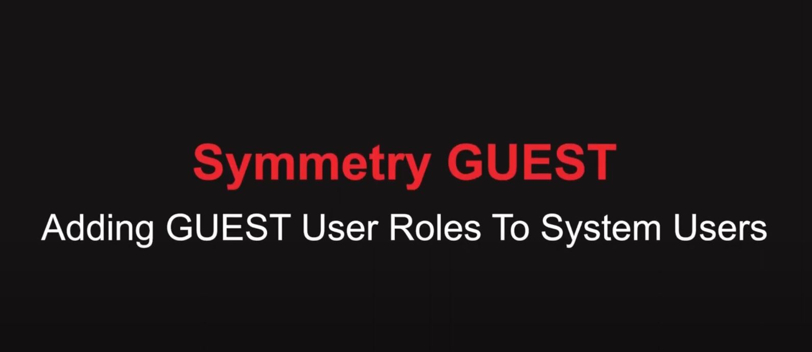 AMAG Technology Symmetry GUEST – Adding User Roles to System Users